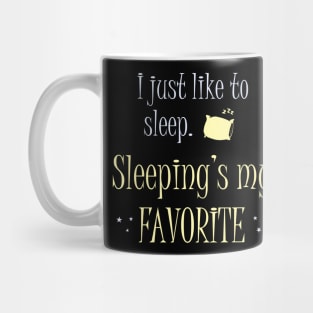 Sleeping's my favorite Mug